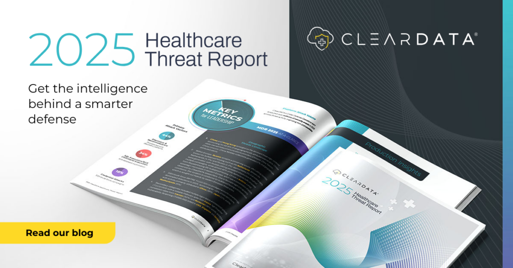 ClearDATA 2025 Healthcare Threat Report highlighting key cybersecurity trends, ransomware threats, and cloud security risks impacting healthcare organizations.